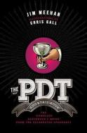 The PDT Cocktail Book di Jim Meehan, Chris Gall edito da Sterling Publishing Co Inc