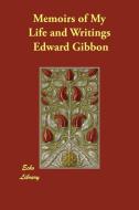 Memoirs of My Life and Writings di Edward Gibbon edito da ECHO LIB