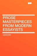 Prose Masterpieces from Modern Essayists edito da HardPress Publishing