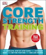 Core Strength Training di DK edito da Dorling Kindersley Ltd
