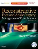 Reconstructive Foot And Ankle Surgery: Management Of Complications di Mark S. Myerson edito da Elsevier Health Sciences