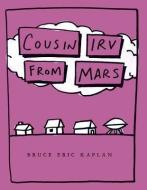 Cousin Irv from Mars di Bruce Eric Kaplan edito da SIMON & SCHUSTER