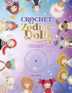 Crochet Zodiac Dolls: Stitch the Horoscope with Astrological Amigurumi di Carla Mitrani edito da DAVID & CHARLES