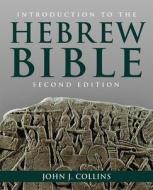 Introduction to the Hebrew Bible di John J. Collins edito da Fortress Press,U.S.