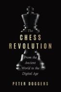 The Chess Revolution di Peter Doggers edito da Puzzlewright Junior