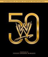 WWE 50 di Kevin Sullivan edito da DK Publishing