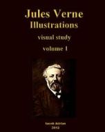 Jules Verne Illustrations Visual Study di Iacob Adrian edito da Createspace