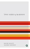 Two Sides Of The Moon di David Scott, Alexei Leonov edito da Open Road Media