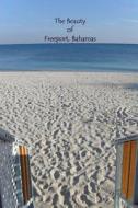 The Beauty of Freeport, Bahamas di Velyn Cooper edito da Createspace