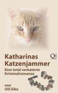 Katharinas Katzenjammer: Eine Total Verkaterte Kriminalromanze di Ulli Eike edito da Createspace