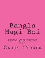 Bangla Choti Boi: Bangla Adiroshattok Golpo di MS Gadon Thakur edito da Createspace