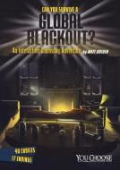 Can You Survive a Global Blackout?: An Interactive Doomsday Adventure di Matt Doeden edito da CAPSTONE PR