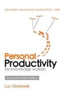 Personal Productivity (Second Revised Edition): Gain Clarity, Improve Focus, and Enjoy Space ... Now! di Luc Glasbeek edito da Createspace