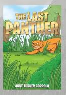 The Last Panther di Anne Turner Coppola edito da Xlibris
