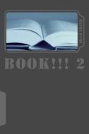 Book!!! 2: The 2nd Book!!! di Adam Smith edito da Createspace