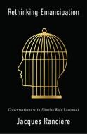 Rethinking Emancipation di Jacques Ranciere edito da John Wiley And Sons Ltd