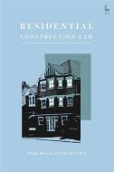 Residential Construction Law di Philip Britton, Matthew Bell, Deirdre Ni Fhloinn, Kim Vernau edito da Bloomsbury Publishing PLC