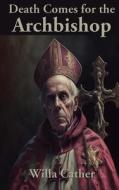 Death Comes for the Archbishop di Willa Cather edito da Spire Books