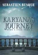 Karyana's Journey di Sebastien Busque edito da FriesenPress