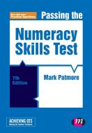 Passing the Numeracy Skills Test di Mark Patmore edito da SAGE Publications Ltd