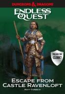 Dungeons & Dragons: Escape from Castle Ravenloft: An Endless Quest Book di Matt Forbeck edito da CANDLEWICK BOOKS