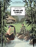 40 Men and 12 Rifles: Indochina 1954 di Marcelino Truong edito da ARSENAL PULP PRESS
