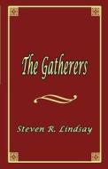 The Gatherers di Steven R. Lindsay edito da Bookstand Publishing