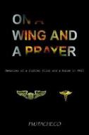 On A Wing And A Prayer di Fmj Pacheco edito da Xlibris Corporation