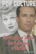 American Life and Television from I Love Lucy to Mad Men di Mark Mussari edito da Cavendish Square Publishing