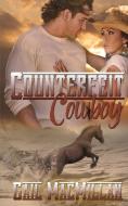 Counterfeit Cowboy di Gail MacMillan edito da The Wild Rose Press