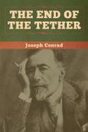 The End of the Tether di Joseph Conrad edito da Bibliotech Press