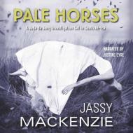 Pale Horses di Jassy MacKenzie edito da Audiogo