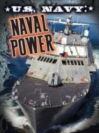 U.S. Navy: Naval Power di Tom Greve edito da Rourke Educational Media