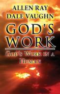 God\'s Work di Allen Ray Dale Vaughn edito da America Star Books