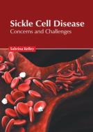 Sickle Cell Disease: Concerns and Challenges edito da FOSTER ACADEMICS