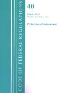 CODE OF FEDERAL REGULATIONS TITLE 40 PRO di Office Of The Federal Register edito da ROWMAN & LITTLEFIELD Pod