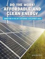 Do the Work! Affordable and Clean Energy di Julie Knutson edito da CHERRY LAKE PUB