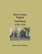 Essex County, Virginia Deed Book, 1751-1753 di Ruth Sparacio, Sam Sparacio edito da Heritage Books