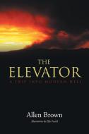 The Elevator di Allen Brown edito da Page Publishing, Inc.
