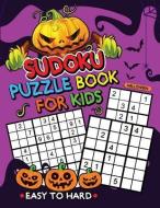Halloween Sudoku Puzzle Book for Kids: Easy to Hard with Coloring Pages di Rocket Publishing edito da LIGHTNING SOURCE INC