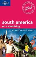 South America On A Shoestring di Regis St Louis, Sandra Bao, Gregor Clark edito da Lonely Planet Publications Ltd
