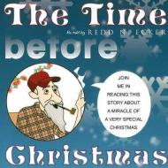 The Time Before Christmas di Ted Thompson edito da FRIESENPR