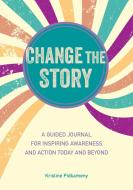 My Life-Changing Story: A Guided Journal for Inspiring Awareness and Action Today and Beyond di Cico Books edito da CICO