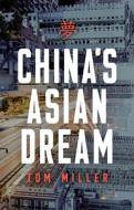 China's Asian Dream di Tom Miller edito da Zed Books Ltd