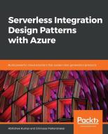 Serverless Integration Design patterns with Azure di Abhishek Kumar, Srinivasa Mahendrakar edito da Packt Publishing