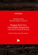 Dengue Fever in a One Health Perspective edito da IntechOpen