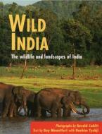 Wild India: The Wildlife and Scenery of India and Nepal edito da New Holland Publishers (UK)