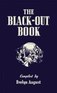 The Black-out Book di Evelyn August edito da Bloomsbury Publishing Plc