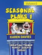 Seasonal Plays 1: 10 Plays Celebrating Events in the Christian Year di Karen Davies edito da Onion Custard Publishing Ltd