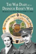 The war diary of a despatch rider's wife di Will Heard edito da The Choir Press